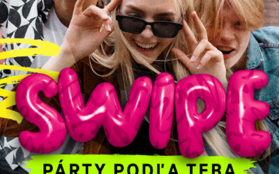 💖 SWIPE Párty podľa Teba 💖 So 29.3.