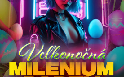 🐰 Veľkonočná MILENIUM PARTY 🐰 So 19.4.