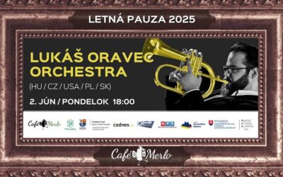 LUKÁŠ ORAVEC ORCHESTRA – LETNÁ PAUZA 2025